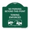 Signmission No Parking Beyond This Point Towing Enforced W/ Graphic Heavy-Gauge Alum, 18" x 18", GW-1818-23760 A-DES-GW-1818-23760 - alternate 1